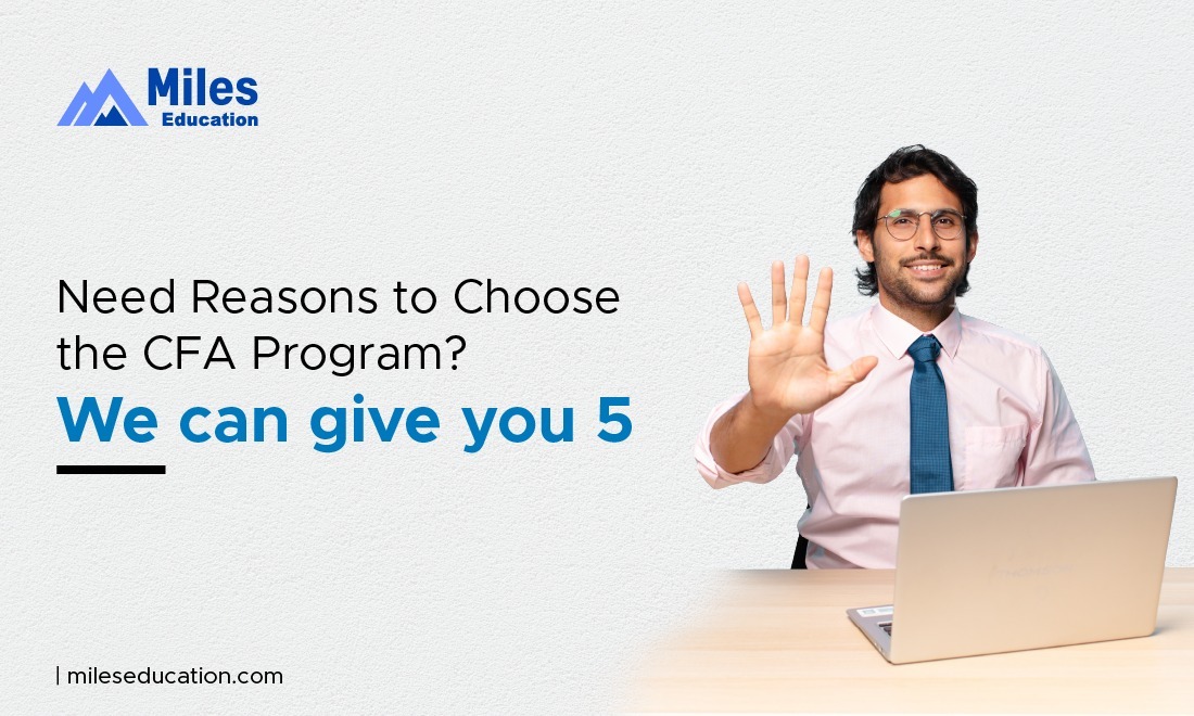 Need Reasons to Choose the CFA Program? We can give you 5