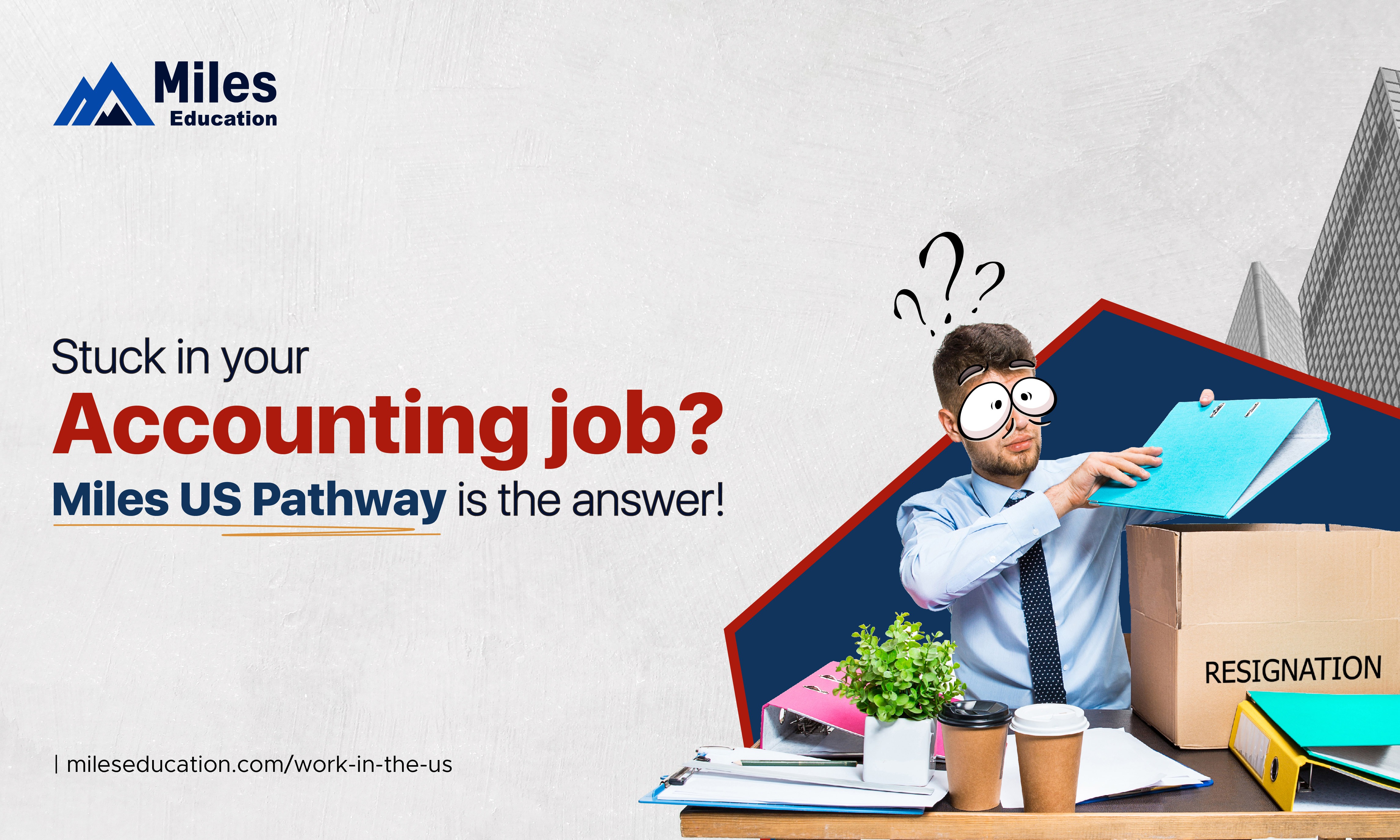 Stuck in Your Accounting Job? Miles U.S. Pathway is the Answer