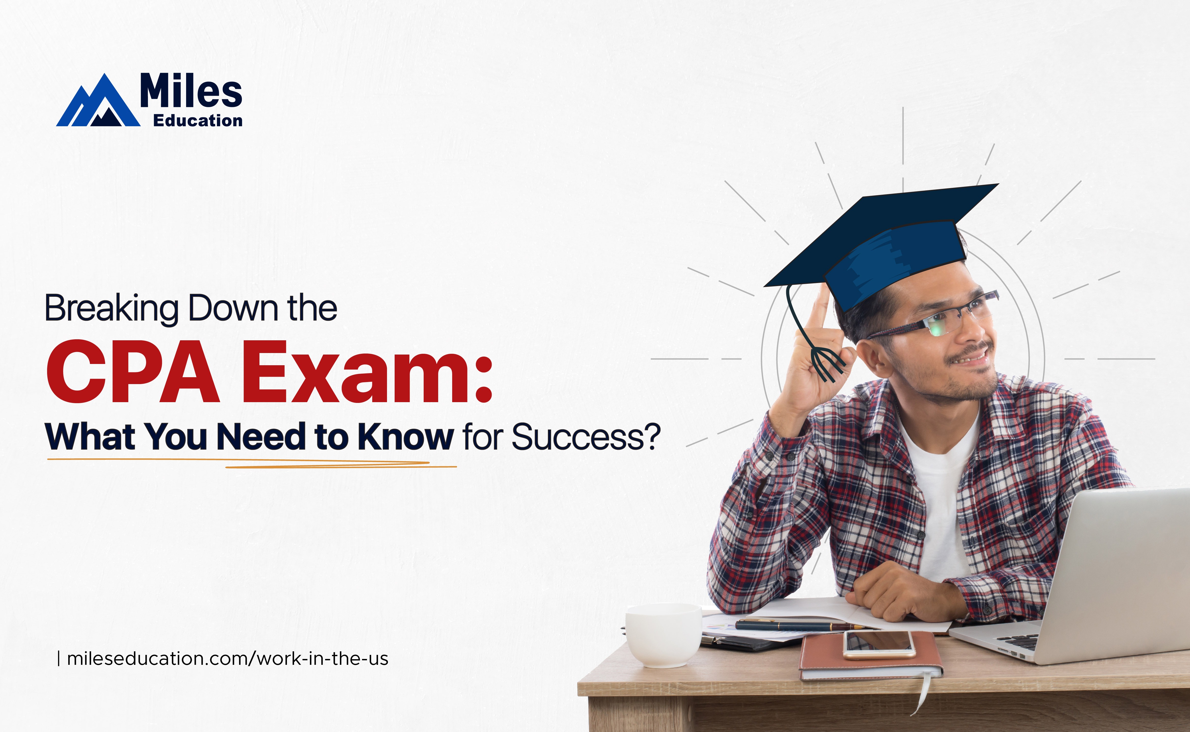 Breaking Down the CPA Exam: What You Need to Know for Success