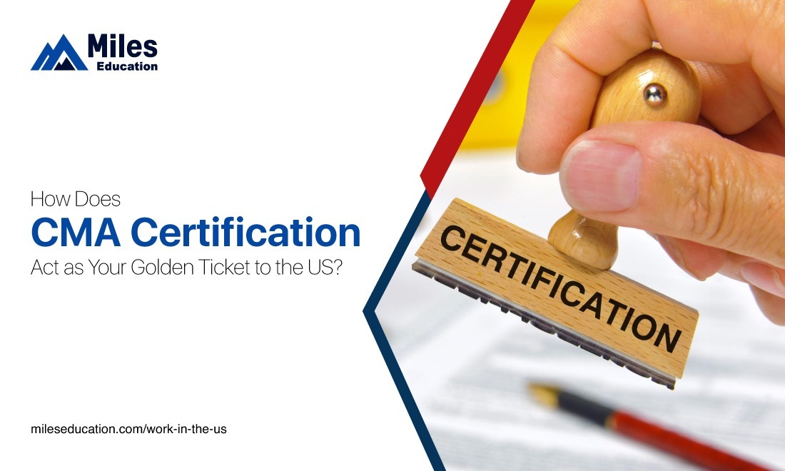 How Does CMA Certification Act as Your Golden Ticket to the US?